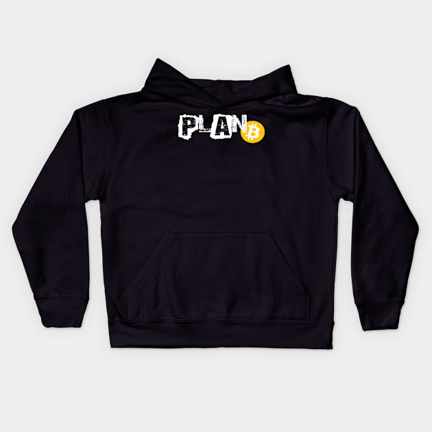 Plan B Bitcoin Cryptocurrency Decentralized Crypto Kids Hoodie by theperfectpresents